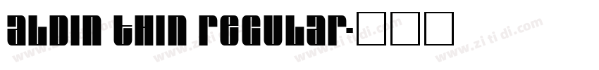 Aldin Thin Regular字体转换 Aldin Thin Regular字体转换